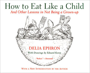 How to eat like a child