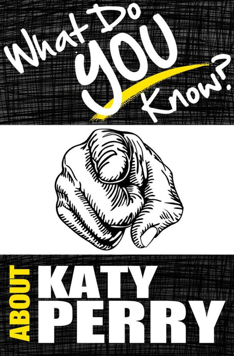 Ty what do you know about ka perry? - the unauthorized trivia quiz game book about ka perry facts