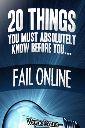 20 things you must absolutely know before you fail online