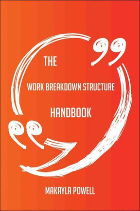 The work breakdown structure handbook - everything you need to know about work breakdown structure